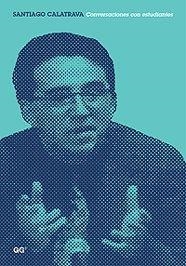 CONVERSACIONES CON ESTUDIANTES. SANTIAGO CALATRAVA | 9788425215100 | LEWIS KAUSEL, CECILIA - PENDLETON-JULLIAN, ANN