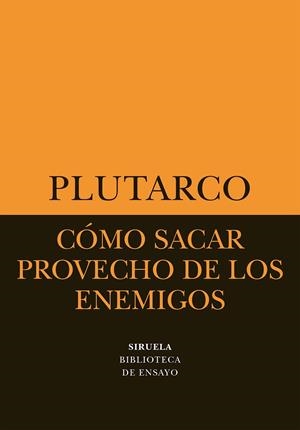 COMO SACAR PROVECHO DE LOS ENEMIGOS | 9788478446124 | PLJUTARCO