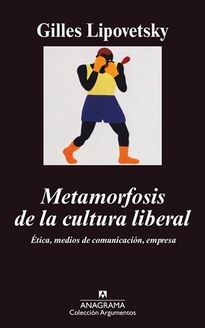 METAMORFOSIS DE LA CULTURA LIBERAL | 9788433962003 | LIPOVETSKY,GILLES