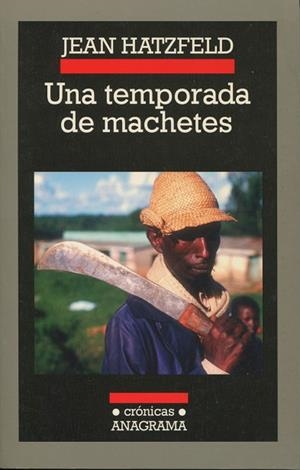 TEMPORADA DE MACHETES, UNA (CRONICAS) | 9788433925640 | HATZFELD, JEAN