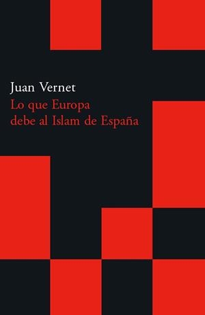 LO QUE EUROPA DEBE AL ISLAM DE ESPAÑA BOL-3 | 9788496489479 | VERNET, JUAN