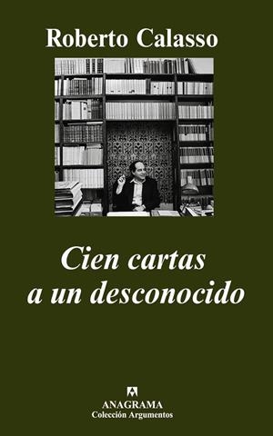 CARTAS A UN DESCONOCIDO  -ARGUMENTOS- | 9788433962522 | CALASSO,ROBERTO