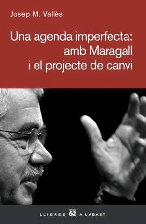 AGENDA IMPERFECTA: AMB MARAGALL I EL PROJECTE DE CANVI | 9788429760866 | VALLES, JOSEP M.