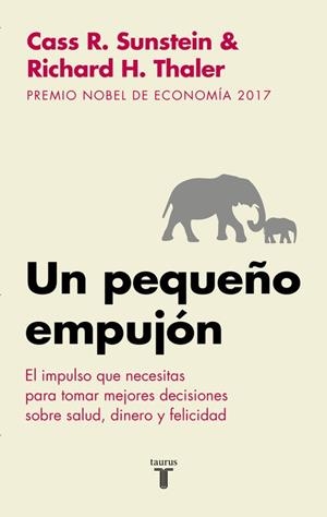 UN PEQUEÑO EMPUJON (NUDGE) (TAURUS) | 9788430606849 | THALER,RICHARD H./SUNSTEIN,CASS R.