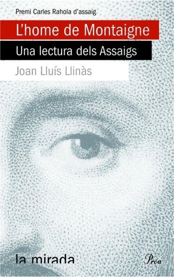 HOME DE MONTAIGNE. UNA LECTURA DELS ASSAIGS (LA MIRADA) | 9788484375159 | LLINAS, JOAN LLUIS