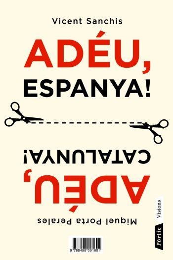 ADEU ESPANYA/ADEU CATALUNYA | 9788498091601 | SANCHIS,VICENT/PORTA PERALES,MIQUEL