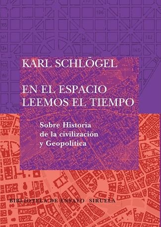 EN EL ESPACIO LEEMOS EL TIEMPO : SOBRE HISTORIA DE LA CIVILI | 9788498410648 | SCHLOGEL, KARL