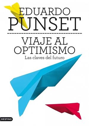 VIAJE AL OPTIMISMO. LAS CLAVES DEL FUTURO (IMAGO MUNDI-T/D) | 9788423345663 | PUNSET, EDUARDO
