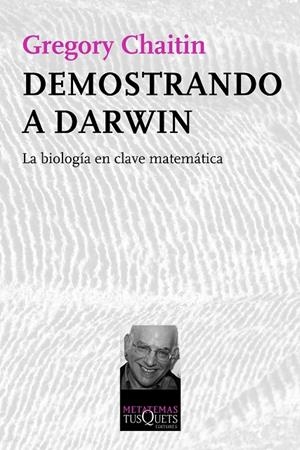 DEMOSTRANDO A DARWIN (METATEMAS) | 9788483834510 | GREGORY CHAITIN, GREGORY