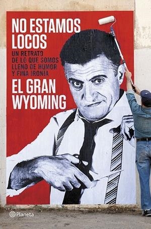 NO ESTAMOS LOCOS | 9788408118657 | WYOMING, EL GRAN