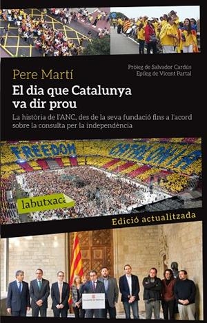 EL DIA QUE CATALUNYA VA DIR PROU : LA HISTORIA DE L'ANC DES | 9788499307879 | MARTI COLOM, PERE [VER TITULOS]