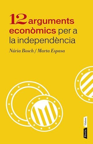 12 ARGUMENTS ECONÒMICS PER A LA INDEPENDÈNCIA | 9788498092943 | NÚRIA BOSCH/MARTA ESPASA