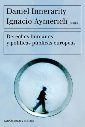 DERECHOS HUMANOS Y POLÍTICAS PÚBLICAS EUROPEAS | 9788449332418 | DANIEL INNERARITY/IGNACIO AYMERICH