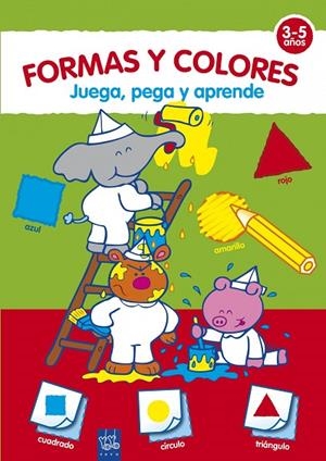 JUEGA, PEGA Y APRENDE: FORMAS Y COLORES (3-5 AÑOS) | 9788408098393 | YOYO