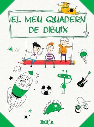 EL MEU QUADERN DE DIBUIX - VERD | 9789037496956 | BALLON