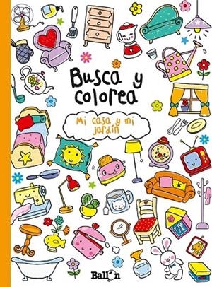 BUSCA Y COLOREA- MI CASA Y MI JARDÍN | 9789037493696
