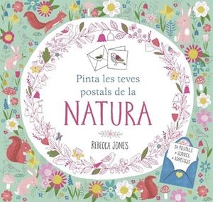 PINTA LES TEVES POSTALS DE LA NATURA | 9788491370857 | REBECCA JONES