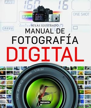 FOTOGRAFIA DIGITAL (ATLAS ILUSTRADO) REF.851-27 | 9788430551347 | VIGUE, JORDI (DIR.)