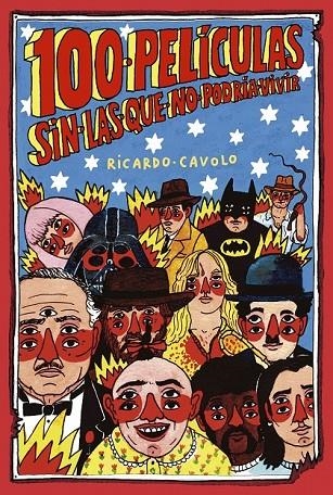 100 PELÍCULAS SIN LAS QUE NO PODRÍA VIVIR | 9788416890576 | CAVOLO, RICARDO