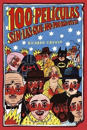 100 PELÍCULAS SIN LAS QUE NO PODRÍA VIVIR | 9788416890576 | CAVOLO, RICARDO