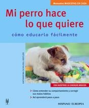 MI PERRO HACE LO QUE QUIERE COMO EDUCARLO FACILMENTE | 9788425516313 | SCHLEGL, KATHARINA