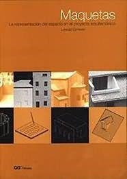 MAQUETAS -- LA REPRESENTACIÓN EL ESPACIO EN EL PROYECTO ARQU | 9788425220845 | CONSALEZ, LORENZO