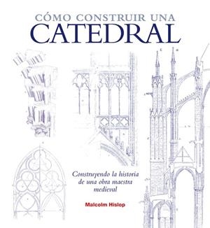 COMO CONSTRUIR UNA CATEDRAL | 9788446038474 | HISLOP, MALCOLM [VER TITULOS]