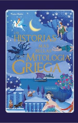 LAS HISTORIAS MÁS BELLAS DE LA MITOLOGA GRIEGA | 9788417127015 | MATTIA, LUISA