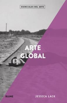 ESENCIALES ARTE. ARTE GLOBAL | 9788418075131 | LACK, JESSICA