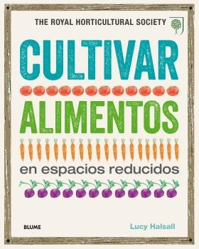 CULTIVAR ALIMENTOS EN ESPACIOS REDUCIDOS | 9788416138845 | VARIOS AUTORES