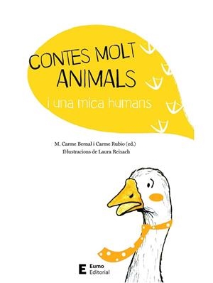 CONTES MOLT ANIMALS I UNA MICA HUMANS | 9788497666794 | BERNAL CREUS, M. CARME/RUBIO LARRAMONA, CARME