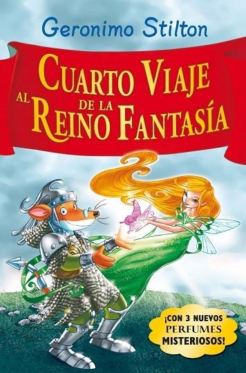 CUARTO VIAJE AL REINO DE LA FANTASIA (STILTON) T/D (DESTINO) | 9788408087595 | GERONIMO STILTON