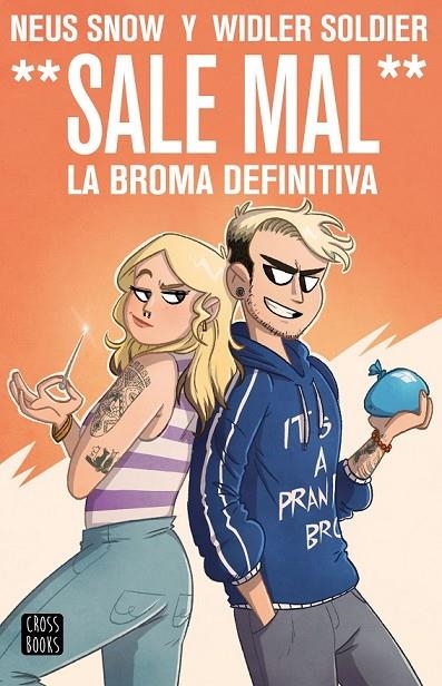 WIDLER SOLDIER Y NEUS SNOW. (SALE MAL). LA BROMA DEFINITIVA | 9788408215158 | SNOW, NEUS/SOLDIER, WIDLER
