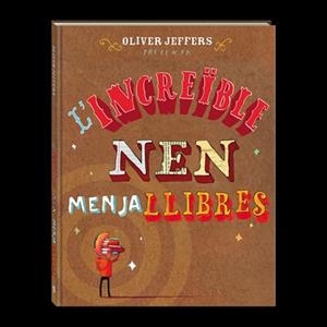 L'INCREÏBLE NEN MENJALLIBRES | 9788494080241 | JEFFERS, OLIVER [VER TITULOS]
