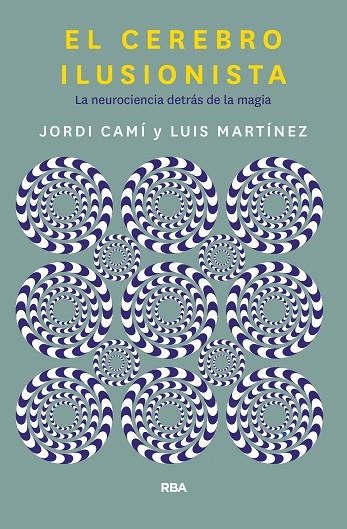 EL CEREBRO ILUSIONISTA | 9788491873723 | CAMI MORELL, JORDI/MARTÍNEZ LUIS M.