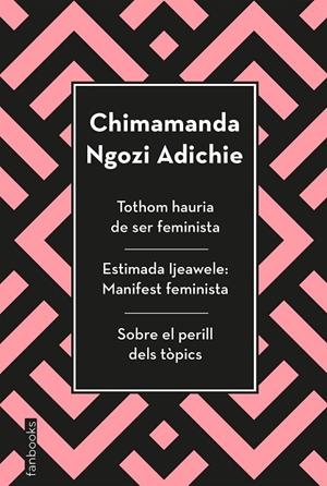TOTHOM HAURIA DE SER FEMINISTA, ESTIMADA IJEAWELE I SOBRE EL PERILL DELS TÒPICS | 9788417515829 | NGOZI ADICHIE, CHIMAMANDA