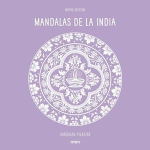 MANDALAS DE LA INDIA | 9788416497942 | CHRISTIAN PILASTRE