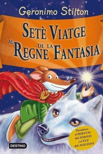 SETE VIATGE AL REGNE DE LA FANTASIA (T/D) GERONIMO STILTON | 9788499328850 | STILTON, GERONIMO [VER TITULOS]