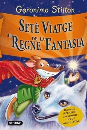 SETE VIATGE AL REGNE DE LA FANTASIA (T/D) GERONIMO STILTON | 9788499328850 | STILTON, GERONIMO [VER TITULOS]