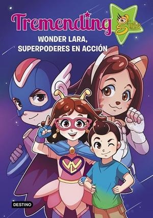 TREMENDIG GIRLS. 2. WONDER LARA, SUPERPODERES EN ACCIÓN | 9788408221937 | TREMENDING GIRLS FACTORY