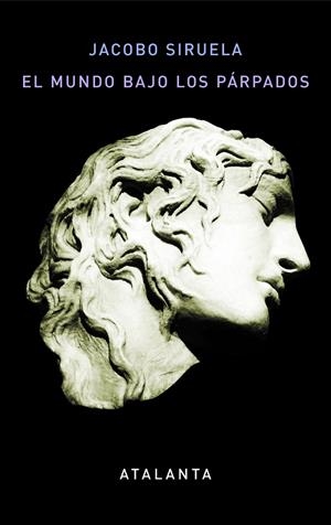 EL MUNDO BAJO LOS PÁRPADOS. 2ª EDICIÓN | 9788494523199 | SIRUELA, JACOBO