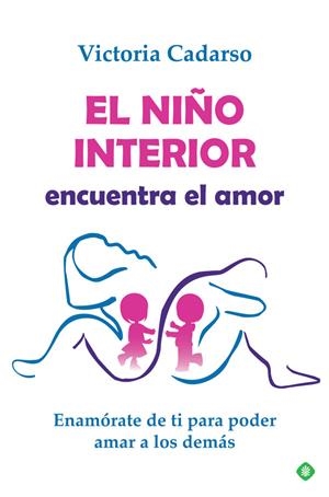 EL NIÑO INTERIOR ENCUENTRA EL AMOR | 9788491648314 | CADARSO, VICTORIA