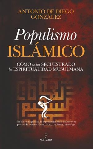 POPULISMO ISLÁMICO | 9788418205637 | ANTONIO DE DIEGO GONZÁLEZ