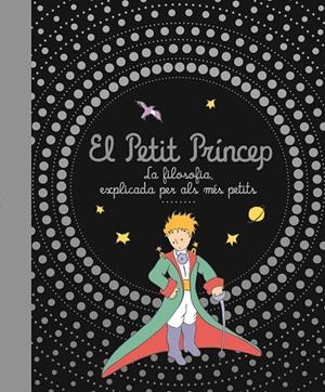 LA FILOSIFIA EXPLICADA ALS MES PETITS | 9788413342979 | DE SAINT EXUPÉRY ANTOINE