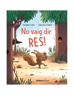 NO VAIG DIR RES | 9788415315810 | COLLET, GERALDINE / CHEBRET, SEBASTIEN