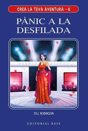 CREA LA TEVA AVENTURA 6. PÀNIC A LA DESFILADA | 9788417759780 | ROBINSON, JILL