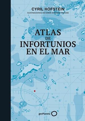 ATLAS DE INFORTUNIOS EN EL MAR | 9788408226451 | HOFSTEIN, CYRIL/DOERING-FROGER, KARIN