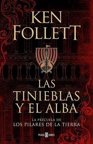 LAS TINIEBLAS Y EL ALBA (LA PRECUELA DE LOS PILARES DE LA TIERRA) | 9788401022876 | FOLLETT, KEN