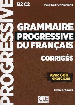 GRAMMAIRE PROGRESSIVE DU FRANÇAIS. NIVEAU PERFECTIONNEMENT B2-C2 | 9782090384406 | GRÉGOIRE, MAÏA