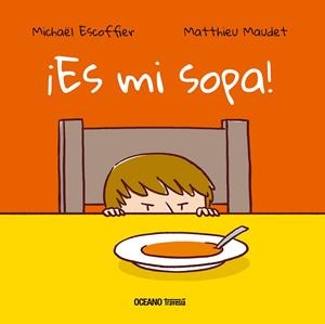 ¡ES MI SOPA! | 9786075277639 | ESCOFFIER, MICHAËL
